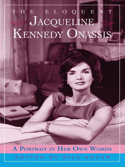 Title details for The Eloquent Jacqueline Kennedy Onassis by Bill Adler - Available